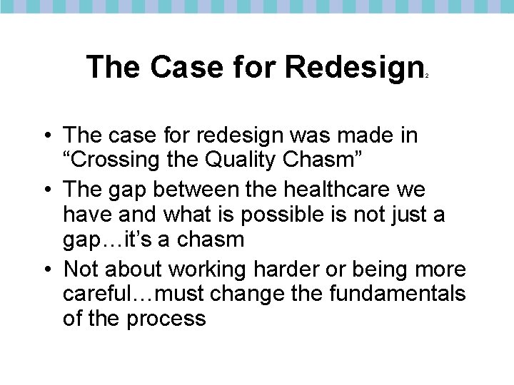 The Case for Redesign 2 • The case for redesign was made in “Crossing