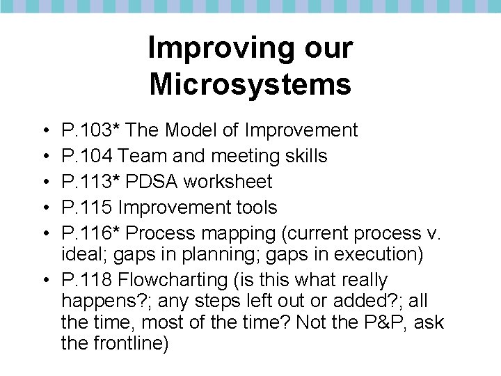 Improving our Microsystems • • • P. 103* The Model of Improvement P. 104