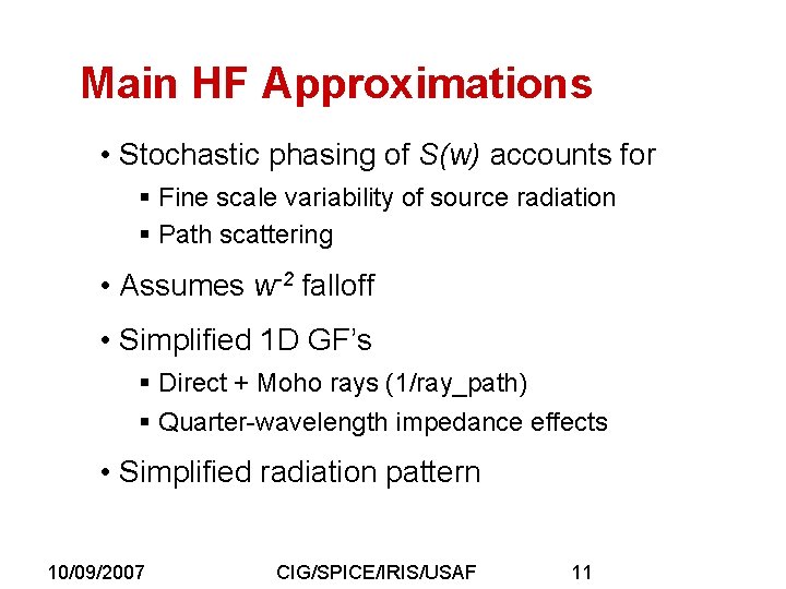 Main HF Approximations • Stochastic phasing of S(w) accounts for § Fine scale variability