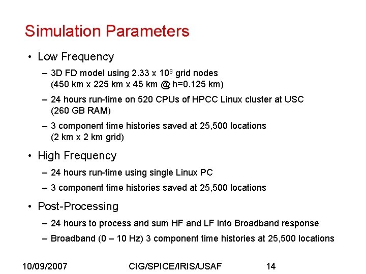Simulation Parameters • Low Frequency – 3 D FD model using 2. 33 x