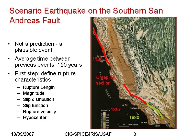 Scenario Earthquake on the Southern San Andreas Fault • Not a prediction - a