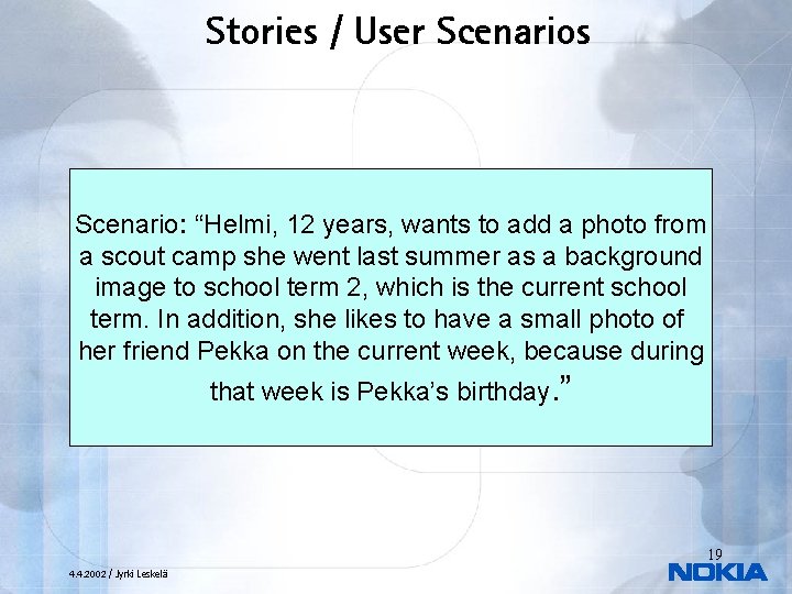 Stories / User Scenarios Scenario: “Helmi, 12 years, wants to add a photo from