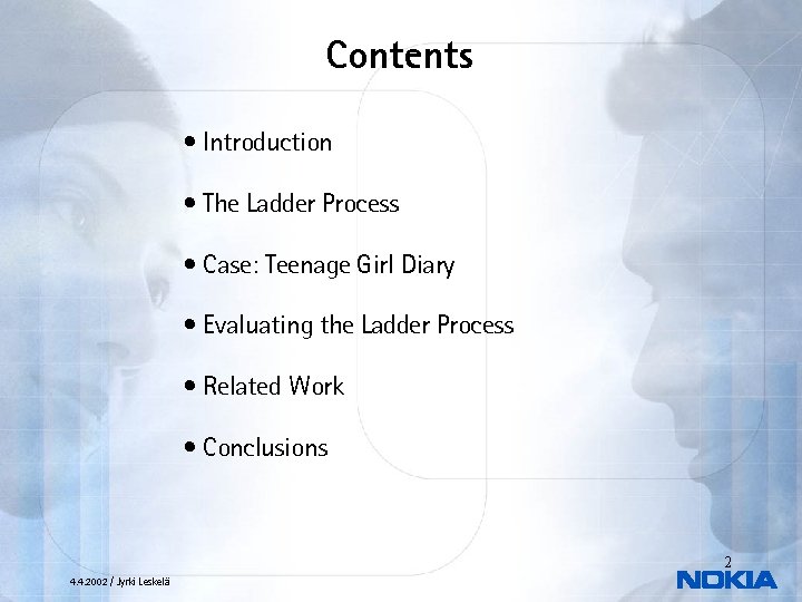 Contents • Introduction • The Ladder Process • Case: Teenage Girl Diary • Evaluating