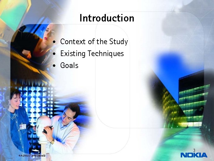 Introduction Context of the Study • Existing Techniques • Goals • 3 4. 4.
