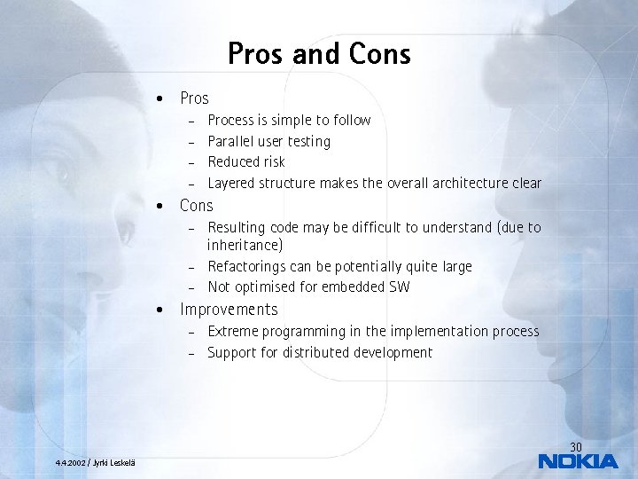 Pros and Cons • Pros Process is simple to follow – Parallel user testing