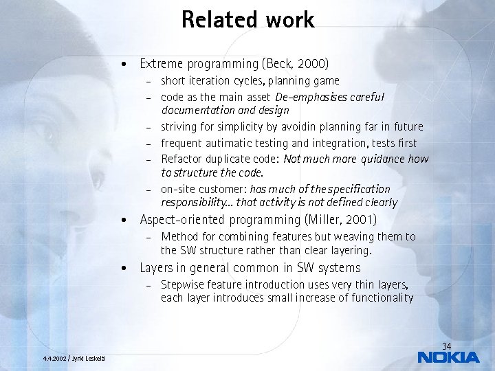 Related work • Extreme programming (Beck, 2000) – – – • Aspect-oriented programming (Miller,