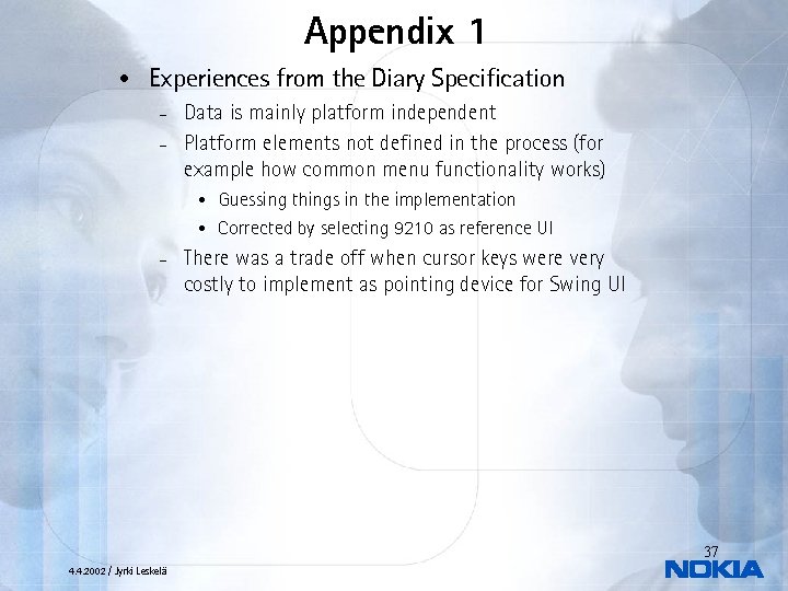 Appendix 1 • Experiences from the Diary Specification Data is mainly platform independent –