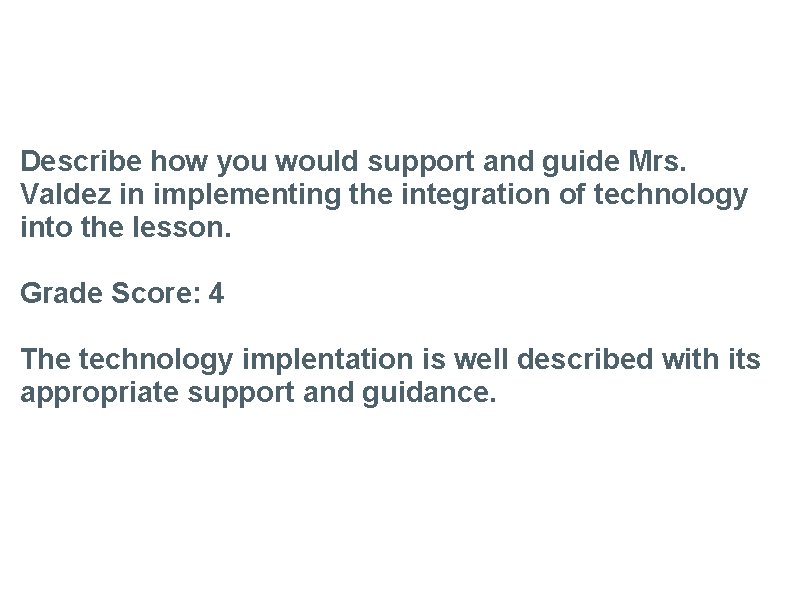 Task 3 Describe how you would support and guide Mrs. Valdez in implementing the