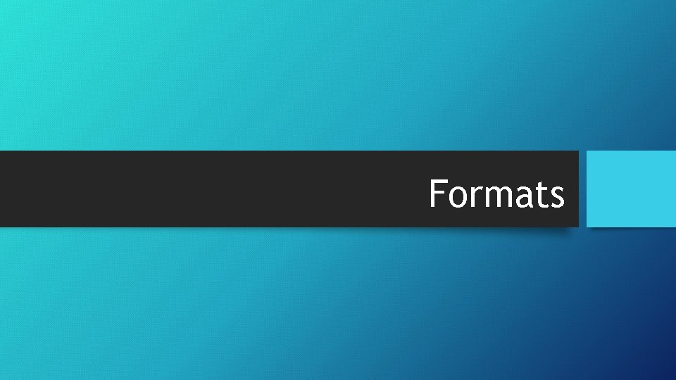 Formats 
