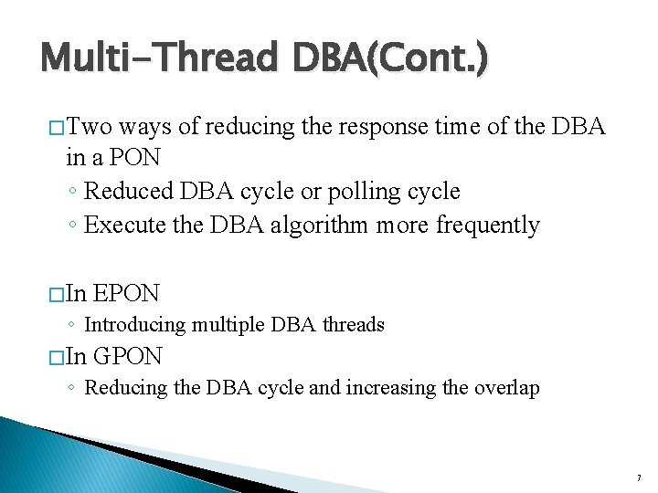 Multi-Thread DBA(Cont. ) � Two ways of reducing the response time of the DBA
