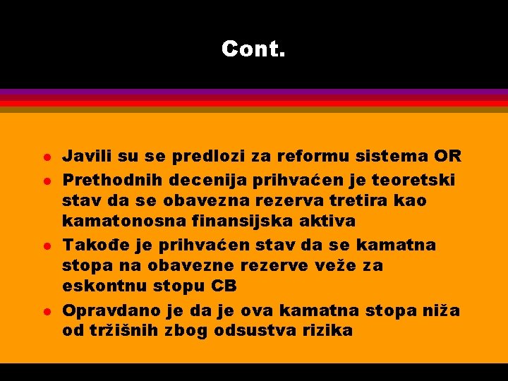 Cont. l l Javili su se predlozi za reformu sistema OR Prethodnih decenija prihvaćen