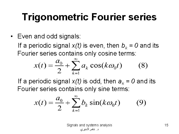 Trigonometric Fourier series • Even and odd signals: If a periodic signal x(t) is Trigonometric Fourier series • Even and odd signals: If a periodic signal x(t) is