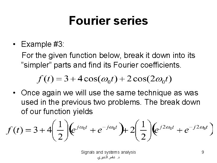Fourier series • Example #3: For the given function below, break it down into Fourier series • Example #3: For the given function below, break it down into