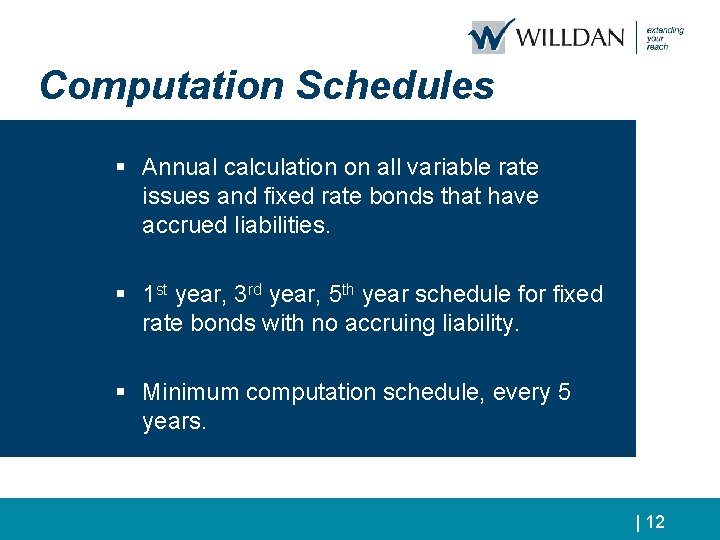 Computation Schedules § Annual calculation on all variable rate issues and fixed rate bonds
