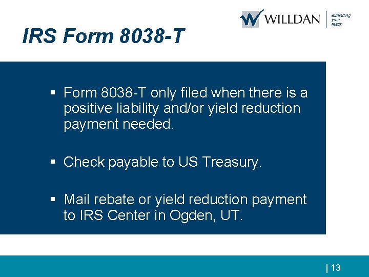 IRS Form 8038 -T § Form 8038 -T only filed when there is a