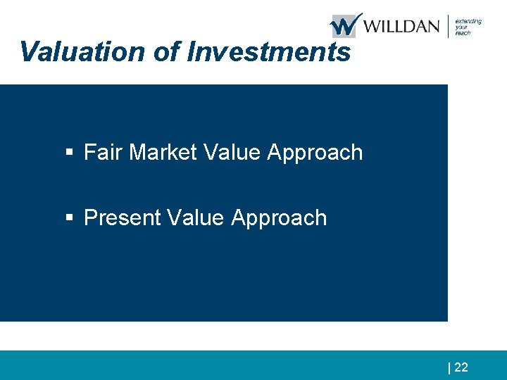 Valuation of Investments § Fair Market Value Approach § Present Value Approach Continuing Disclosure