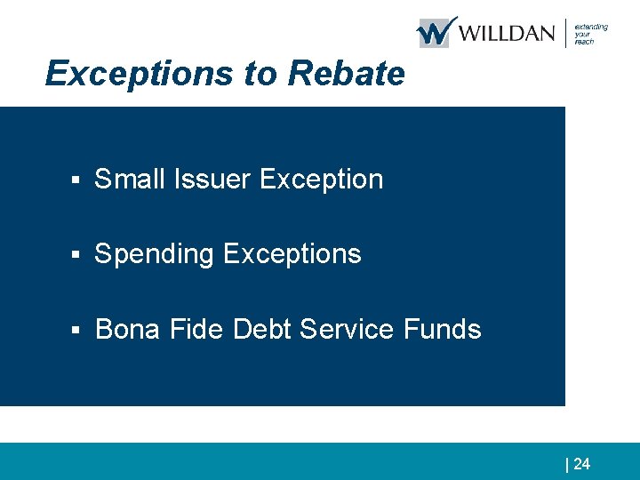 Exceptions to Rebate § Small Issuer Exception § Spending Exceptions § Bona Fide Debt