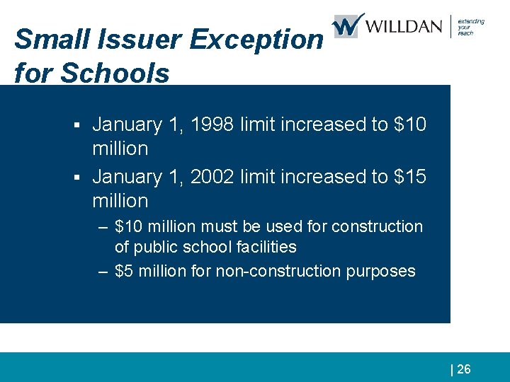 Small Issuer Exception for Schools January 1, 1998 limit increased to $10 million §