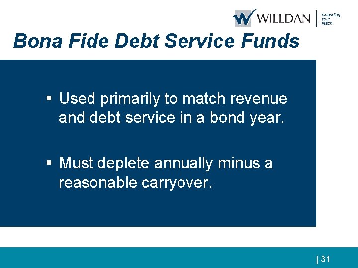 Bona Fide Debt Service Funds § Used primarily to match revenue and debt service