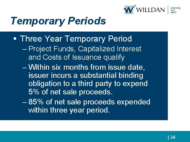 Temporary Periods § Three Year Temporary Period – Project Funds, Capitalized Interest and Costs