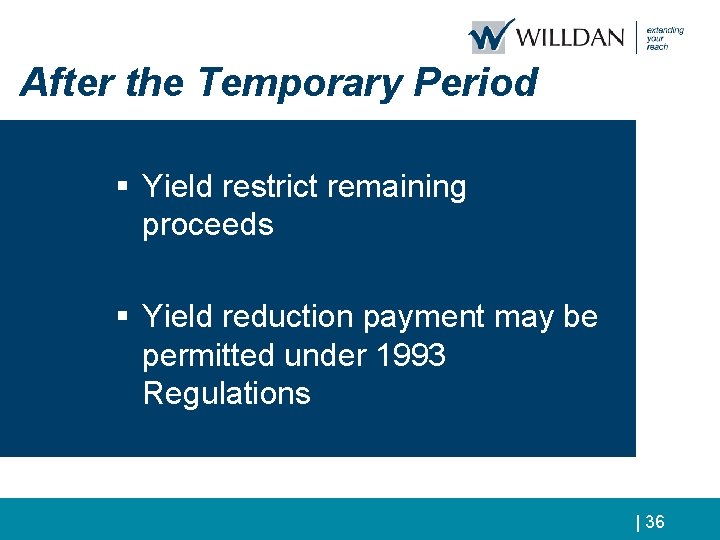 After the Temporary Period § Yield restrict remaining proceeds § Yield reduction payment may