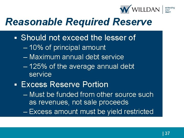 Reasonable Required Reserve § Should not exceed the lesser of – 10% of principal