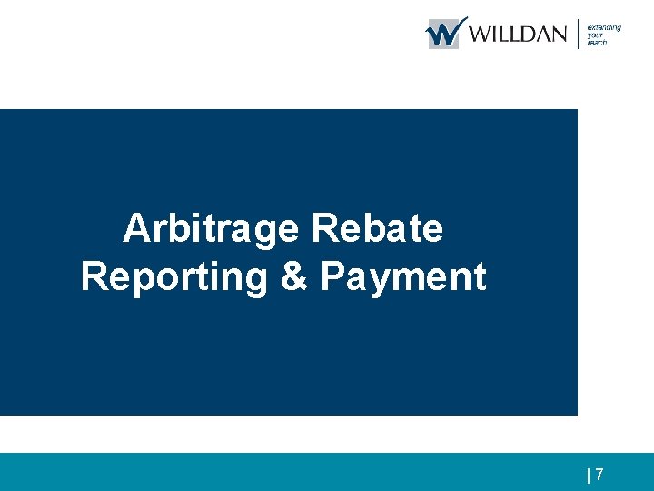 Arbitrage Rebate Reporting & Payment Continuing Disclosure Issues – Material Events|| 7 