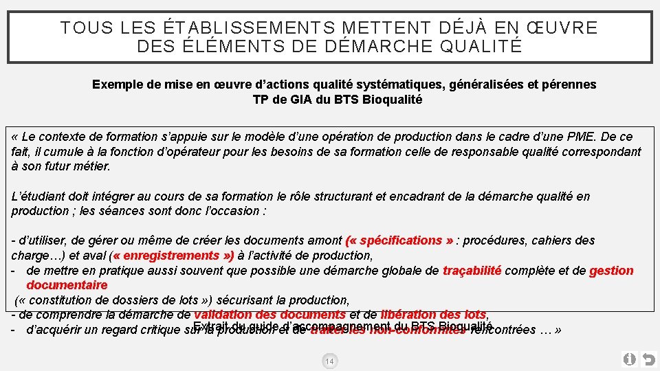 TOUS LES ÉTABLISSEMENTS METTENT DÉJÀ EN ŒUVRE DES ÉLÉMENTS DE DÉMARCHE QUALITÉ Exemple de