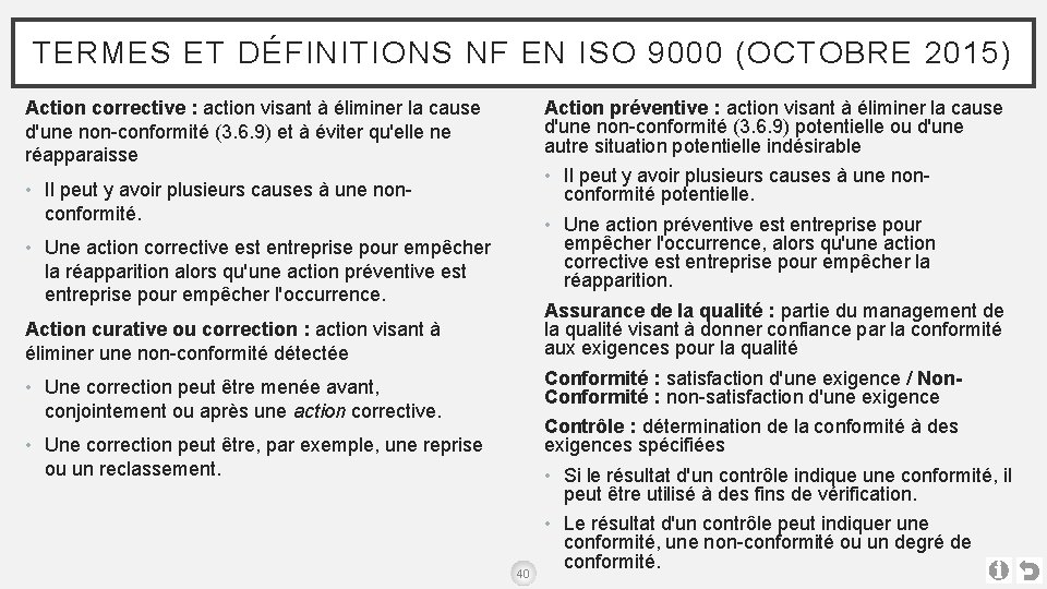 TERMES ET DÉFINITIONS NF EN ISO 9000 (OCTOBRE 2015) Action corrective : action visant