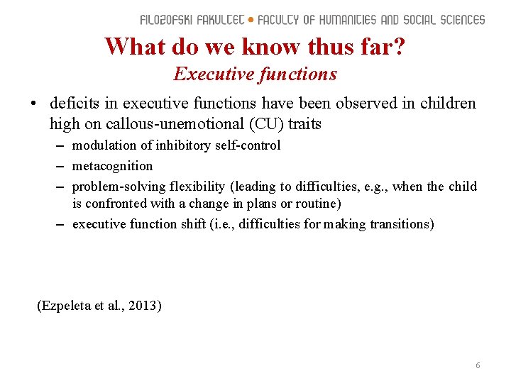Problem behaviours in children Can executive functions and