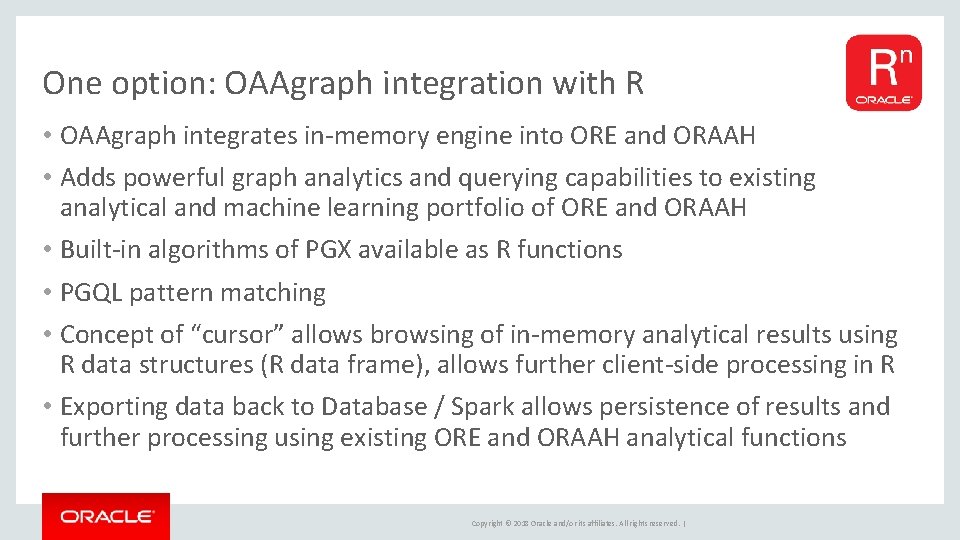 One option: OAAgraph integration with R • OAAgraph integrates in-memory engine into ORE and One option: OAAgraph integration with R • OAAgraph integrates in-memory engine into ORE and