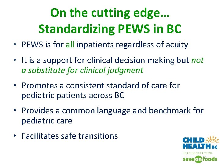 On the cutting edge… Standardizing PEWS in BC • PEWS is for all inpatients On the cutting edge… Standardizing PEWS in BC • PEWS is for all inpatients