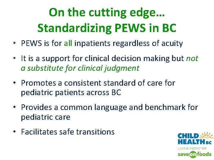 On the cutting edge… Standardizing PEWS in BC • PEWS is for all inpatients