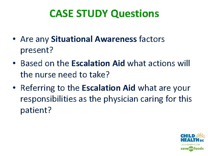 CASE STUDY Questions • Are any Situational Awareness factors present? • Based on the