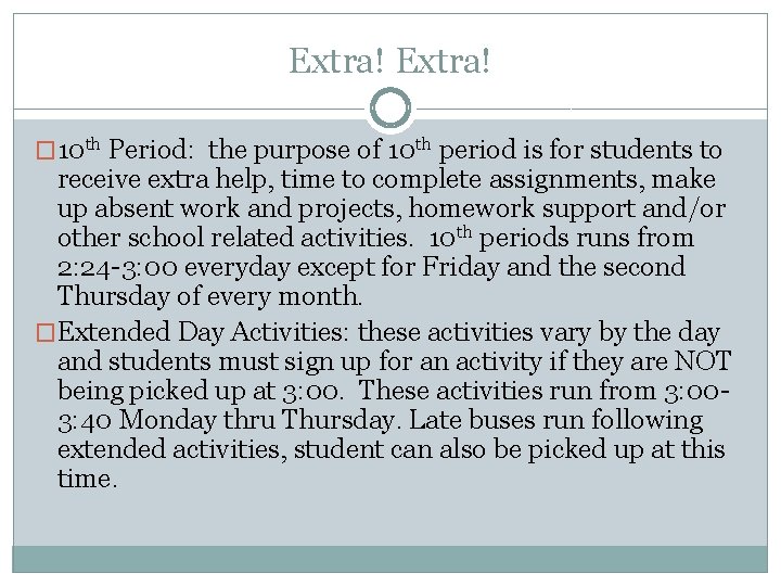 Extra! � 10 th Period: the purpose of 10 th period is for students