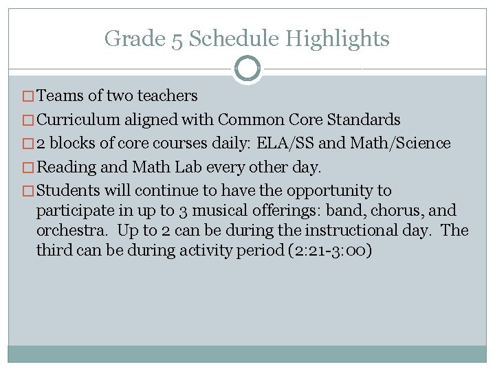 Grade 5 Schedule Highlights � Teams of two teachers � Curriculum aligned with Common