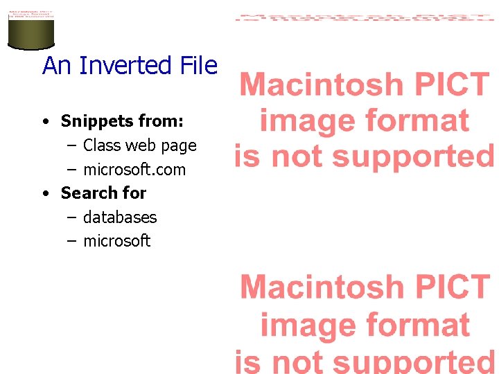 An Inverted File • Snippets from: – Class web page – microsoft. com •
