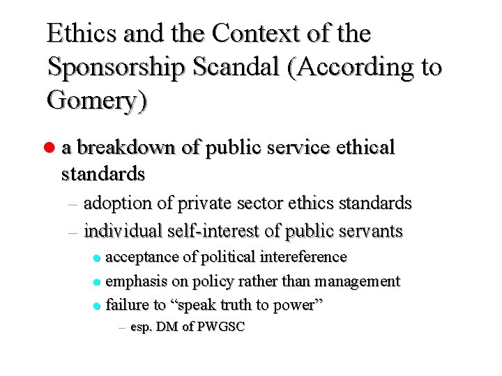 Ethics and the Context of the Sponsorship Scandal (According to Gomery) l a breakdown