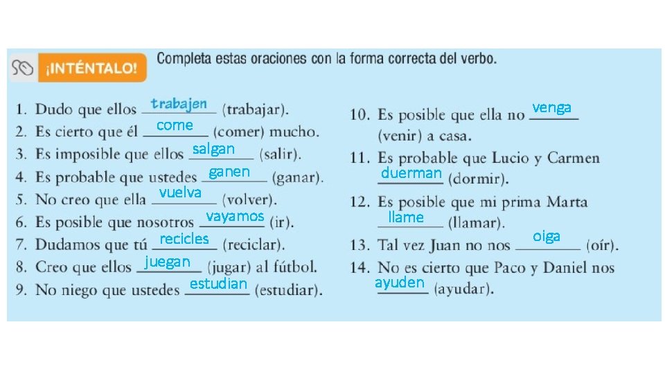 come salgan ganen vuelva vayamos recicles juegan estudian venga duerman llame ayuden oiga 