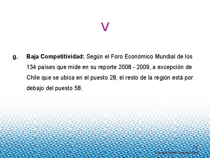 V g. Baja Competitividad: Según el Foro Económico Mundial de los 134 países que