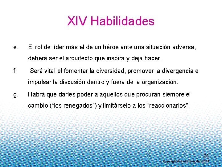 XIV Habilidades e. El rol de líder más el de un héroe ante una