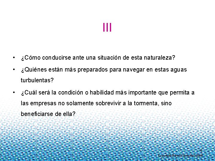 III • ¿Cómo conducirse ante una situación de esta naturaleza? • ¿Quiénes están más