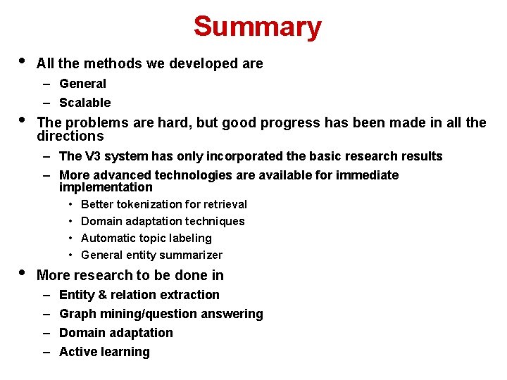 Summary • • All the methods we developed are – General – Scalable The Summary • • All the methods we developed are – General – Scalable The