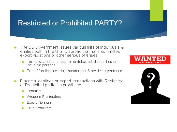 Restricted or Prohibited PARTY? The US Government issues various lists of individuals & entities