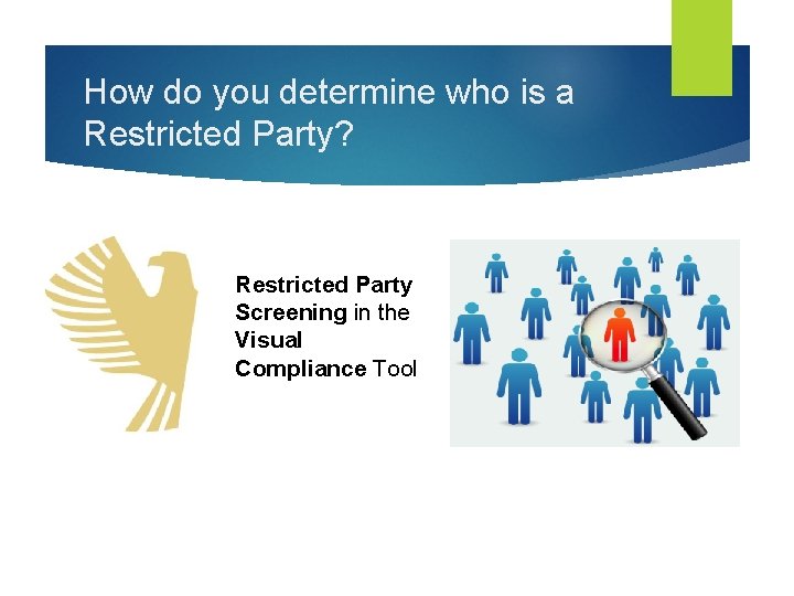 How do you determine who is a Restricted Party? Restricted Party Screening in the