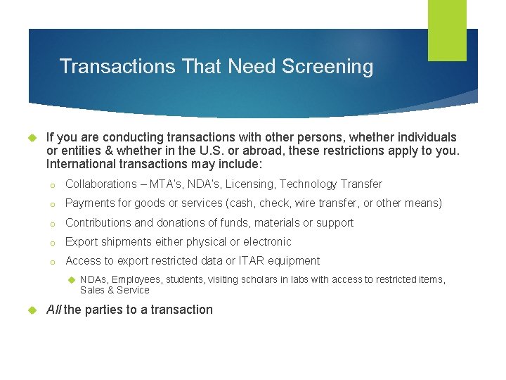 Transactions That Need Screening If you are conducting transactions with other persons, whether individuals