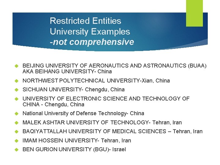 Restricted Entities University Examples -not comprehensive BEIJING UNIVERSITY OF AERONAUTICS AND ASTRONAUTICS (BUAA) AKA