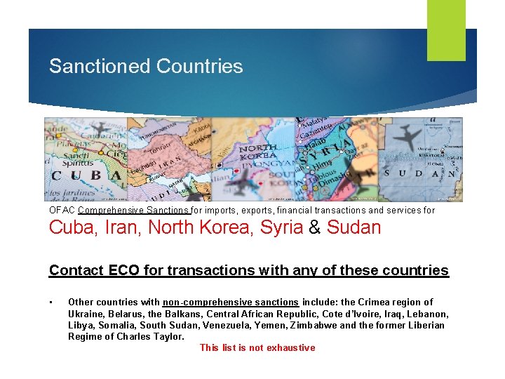 Sanctioned Countries OFAC Comprehensive Sanctions for imports, exports, financial transactions and services for Cuba,