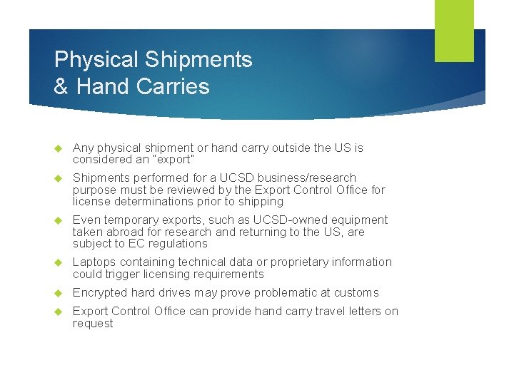 Physical Shipments & Hand Carries Any physical shipment or hand carry outside the US