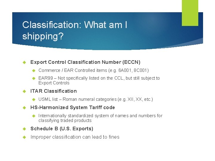 Classification: What am I shipping? Export Control Classification Number (ECCN) Commerce / EAR Controlled